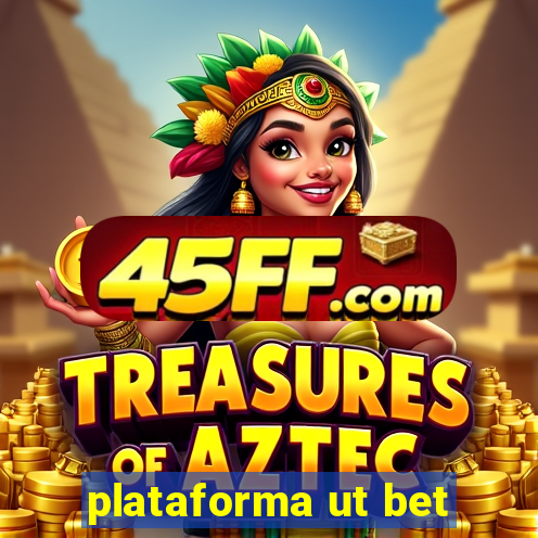 plataforma ut bet
